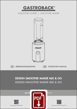 GASTROBACK® Mixer - 41033 - Design Smoothie Maker Mix & Go - Bedienungsanleitung - Instruction manual GASTROBACK® Mixer - 41033 - Design Smoothie Maker Mix & Go - Bedienungsanleitung - Instruction manual