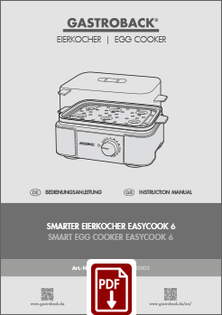 GASTROBACK® Eierkocher - 42803 - Smarter Eierkocher EasyCook 6 - Bedienungsanleitung - Instruction manual GASTROBACK® Eierkocher - 42803 - Smarter Eierkocher EasyCook 6 - Bedienungsanleitung - Instruction manual