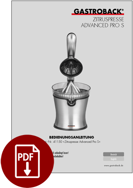GASTROBACK® Zitruspresse - Zitruspresse Advanced Pro S - 41150 GASTROBACK® Zitruspresse - Zitruspresse Advanced Pro S - 41150