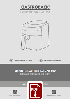 GASTROBACK® Fritteuse - 42852 - Design Heissluftfritteuse Air Pro - Bedienungsanleitung - Instruction manual GASTROBACK® Fritteuse - 42852 - Design Heissluftfritteuse Air Pro - Bedienungsanleitung - Instruction manual