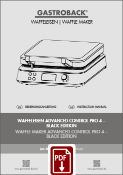 GASTROBACK® Waffeleisen - 42448 - Waffeleisen Advanced Control Pro 4 - BLACK EDITION - Bedienungsanleitung - Instruction manual GASTROBACK® Waffeleisen - 42448 - Waffeleisen Advanced Control Pro 4 - BLACK EDITION - Bedienungsanleitung - Instruction manual