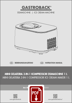 GASTROBACK® Eismaschine - 42901 - Mini Gelateria 2-in-1 Kompressor Eismaschine 1 l - Bedienungsanleitung - Instruction manual