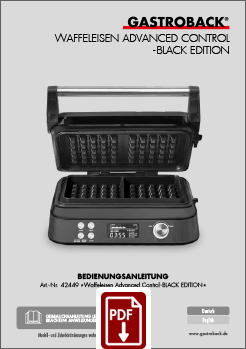 GASTROBACK® Waffle Maker - 42449 - Waffle Maker Advanced Control - Black Edition - Instruction manual GASTROBACK® Waffle Maker - 42449 - Waffle Maker Advanced Control - Black Edition - Instruction manual